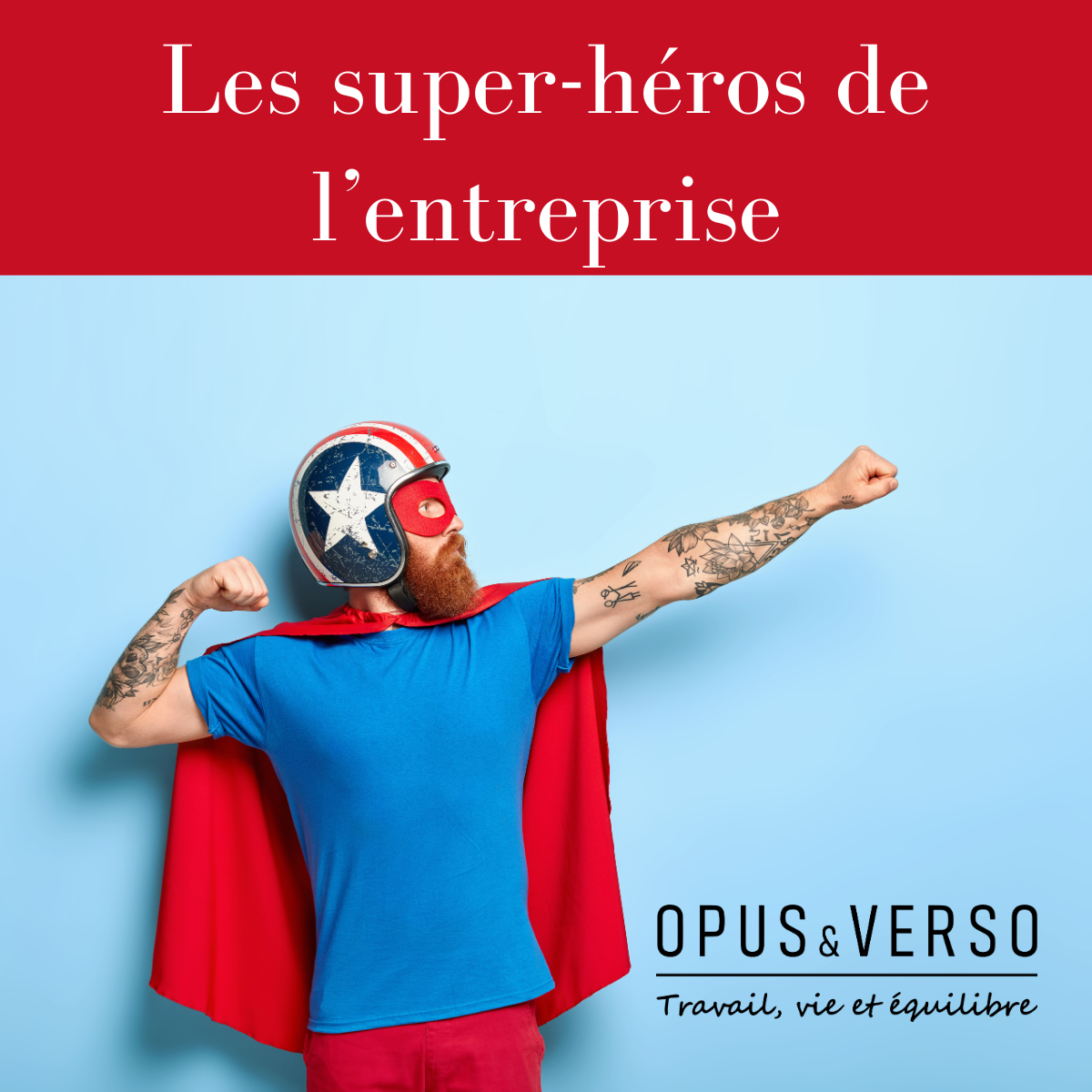 Vous consultez actuellement Les super-héros de l’entreprise