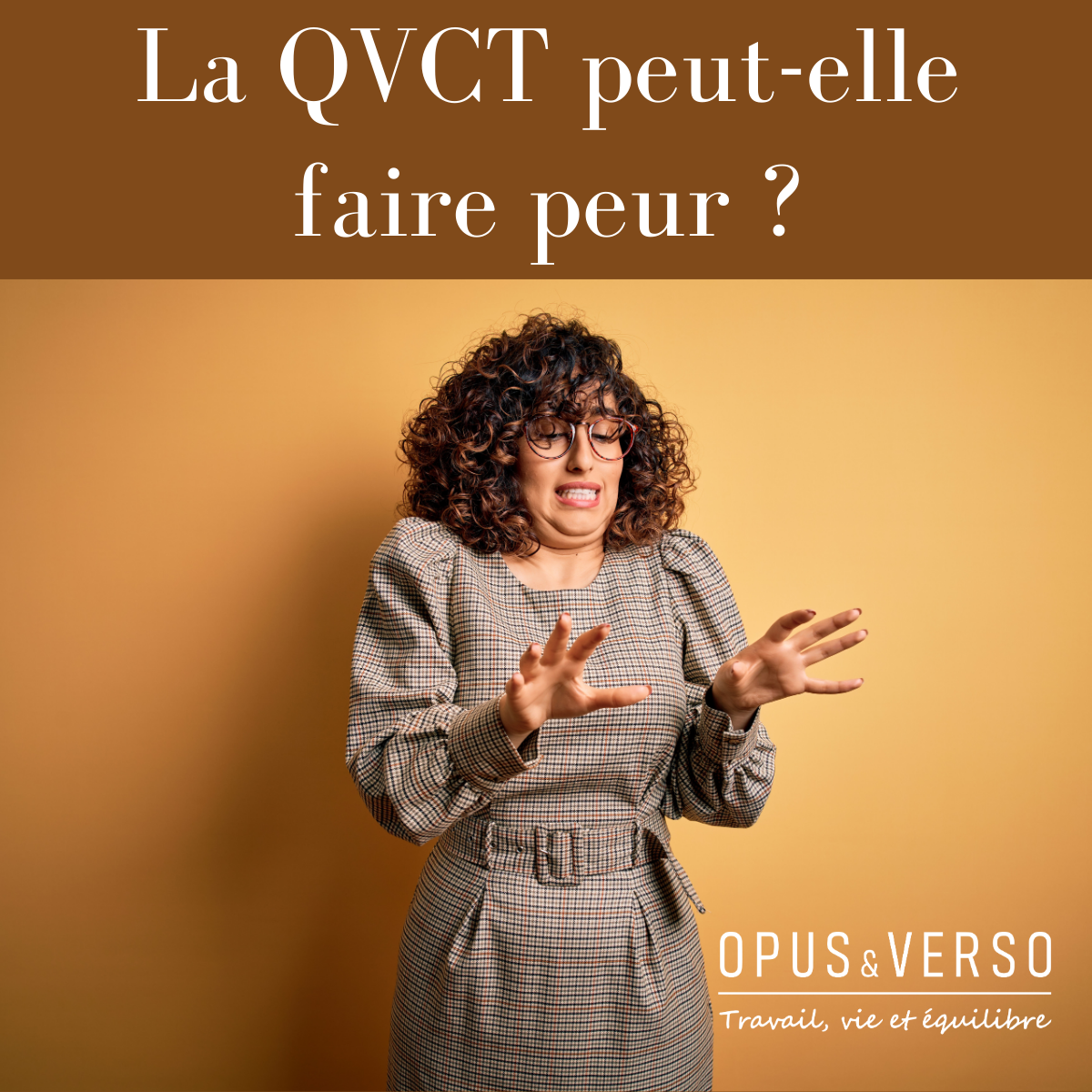 Vous consultez actuellement La QVCT peut-elle faire peur ?
