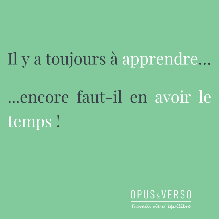 Lire la suite à propos de l’article Il y a toujours à apprendre… encore faut-il en avoir le temps !