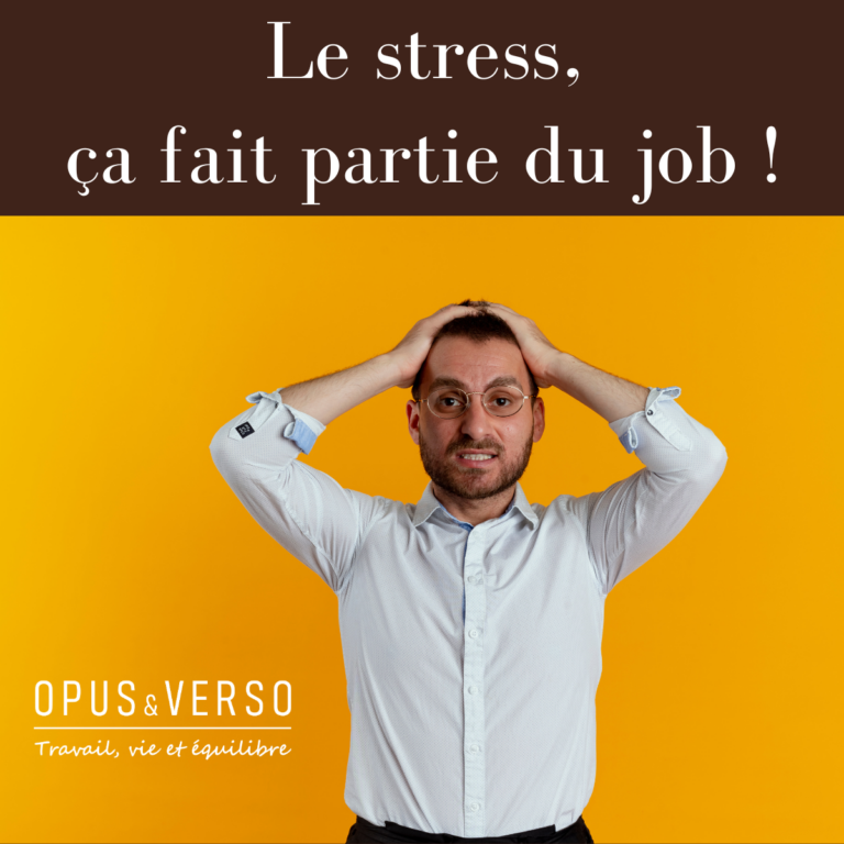 Lire la suite à propos de l’article Le stress, ça fait partie du job !