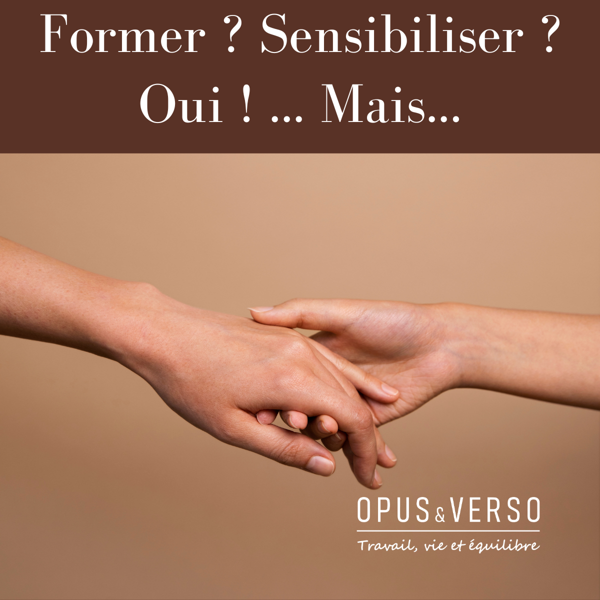 Vous consultez actuellement Former ? Sensibiliser ? Oui ! … mais