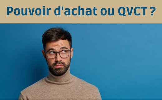 Lire la suite à propos de l’article QVCT ou Pouvoir d’achat ?
